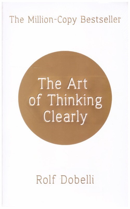 تصویر  the art of thinking clearly (هنر شفاف انديشيدن)